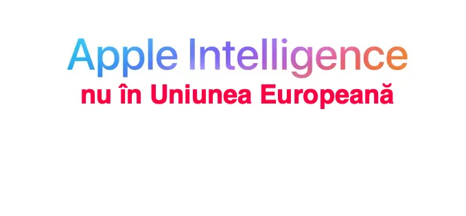Apple Intelligence nu va fi lansat în Uniunea Europeană, nici iPhone mirroring și remote desktop